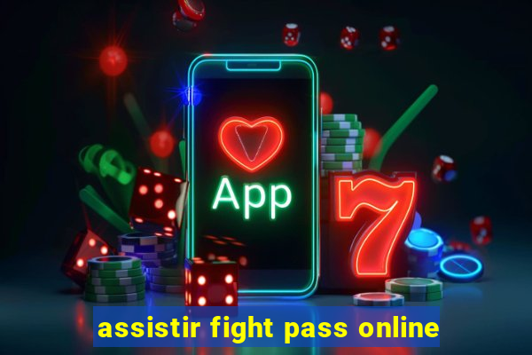 assistir fight pass online